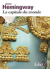 Broschiert La capitale du monde. L'heure triomphale de Francis Macomber von Ernest Hemingway