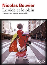 Broschiert Le vide et le plein : carnets du Japon 1964-1970 von Nicolas Bouvier
