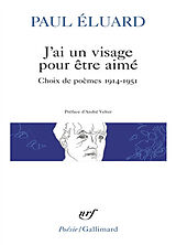 Broché J'ai un visage pour être aimé : choix de poèmes 1914-1951 de Paul Eluard