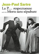 Broschiert La P. respectueuse : pièce en un acte et 2 tableaux. Morts sans sépulture : pièce en 2 actes et 4 tableaux von Jean-Paul Sartre