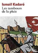 Broschiert Les tambours de la pluie von Ismaïl Kadaré