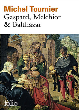 Broschiert Gaspard, Melchior et Balthazar von Michel Tournier