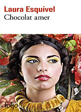 Broché Chocolat amer : roman-feuilleton où l'on trouvera des recettes, des histoires d'amour et des remèdes de bonne femme de Laura Esquivel