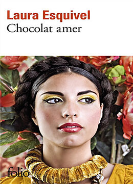 Broché Chocolat amer : roman-feuilleton où l'on trouvera des recettes, des histoires d'amour et des remèdes de bonne femme de Laura Esquivel