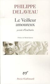 Broché Le veilleur amoureux. Eucharis de Philippe Delaveau