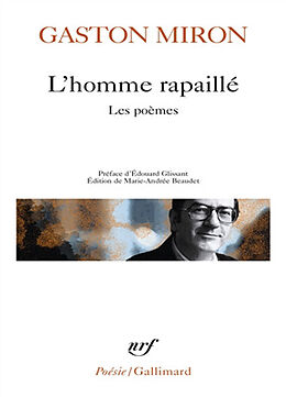 Broché L'homme rapaillé : les poèmes de Gaston Miron