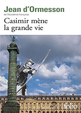 Broschiert Casimir mène la grande vie von Jean d' Ormesson