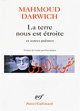 Broché La terre nous est étroite : et autres poèmes, 1966-1999 de Mahmoud Darwich