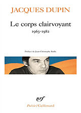 Broché Le corps clairvoyant, 1963-1982 de Jacques Dupin