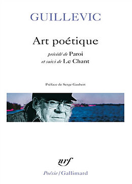 Broché Art poétique. Paroi. Le chant de Eugène Guillevic