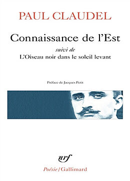 Broché Connaissance de l'Est. L'oiseau noir dans le soleil levant de Paul Claudel