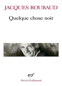 Broché Quelque chose noir de Jacques Roubaud