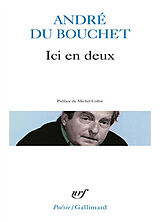 Broché Ici en deux de André Du Bouchet