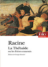 Broché La Thébaïde ou Les frères ennemis de Jean Racine