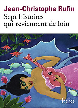 Broché Sept histoires qui reviennent de loin de Jean-Christophe Rufin