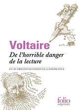 Broché De l'horrible danger de la lecture : et autres invitations à la tolérance de Voltaire