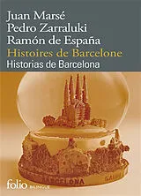 Broschiert Historias de Barcelona. Histoires de Barcelone von Juan; Zarraluki, Pedro; De Espana, Ramon Marsé