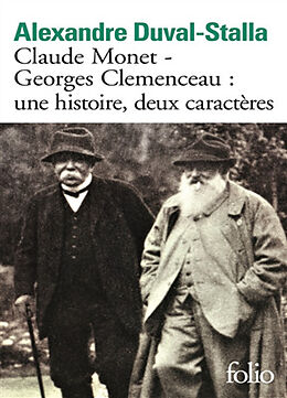 Broché Claude Monet, Georges Clemenceau : une histoire, deux caractères : biographie croisée de Alexandre Duval-Stalla