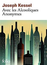 Broschiert Avec les alcooliques anonymes von Joseph Kessel