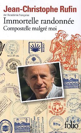 Broché Immortelle randonnée : Compostelle malgré moi de Jean-Christophe Rufin