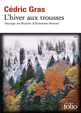 Broschiert L'hiver aux trousses : voyage en Russie d'Extrême-Orient von Cédric Gras