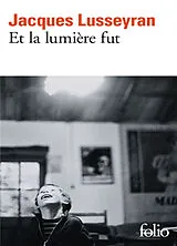 Broschiert Et la lumière fut von Jacques Lusseyran