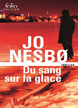 Broschiert Du sang sur la glace : thriller von Jo Nesbo