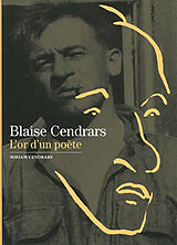 Broschiert Blaise Cendrars : l'or d'un poète von Miriam Cendrars