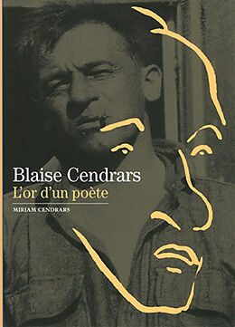 Broschiert Blaise Cendrars : l'or d'un poète von Miriam Cendrars