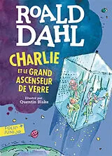 Broschiert Charlie et le grand ascenseur de verre von Roald; Blake, Quentin Dahl