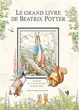 Broché Le grand livre de Beatrix Potter : l'intégrale des 23 contes classiques de Beatrix Potter