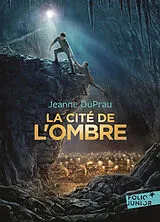 Broschiert La cité de l'ombre von Jeanne DuPrau
