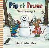 Broschiert Pip et Prune. Vive la neige ! von Axel Scheffler