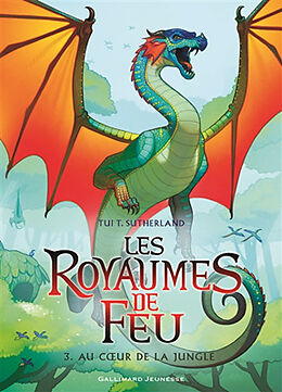 Broschiert Les royaumes de feu. Vol. 3. Au coeur de la jungle von Tui T. Sutherland