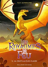 Broschiert Les royaumes de feu. Vol. 5. La nuit-la-plus-claire von Tui T. Sutherland