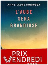 Couverture cartonnée L'aube sera grandiose de Anne-Laure Bondoux