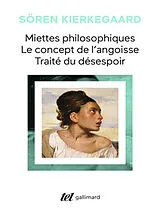 Broschiert Miettes philosophiques. Le concept de l'angoisse. Traité du désespoir von Sören Kierkegaard
