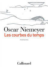 Broché Les courbes du temps : mémoires de Oscar Niemeyer