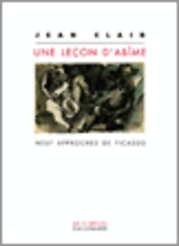 Broché Une Lecon D'Abime ; Neuf Approches de Picasso de Jean Clair