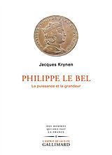 Broché Philippe le Bel : la puissance et la grandeur de Jacques Krynen