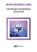 Broché L'échange symbolique et la mort de Jean Baudrillard