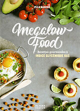 Broché Megalow food : recettes gourmandes à indice glycémique bas de Ella Hagege