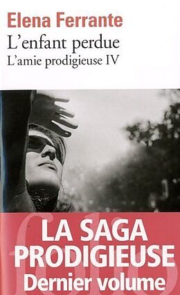 Broché L'amie prodigieuse. Vol. 4. L'enfant perdue : maturité, vieillesse de Elena Ferrante