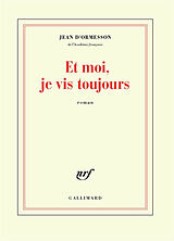 Kartonierter Einband Et moi, je vis toujours von Jean de Ormesson