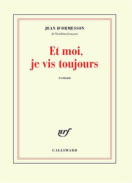 Kartonierter Einband Et moi, je vis toujours von Jean de Ormesson