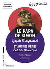 Broché Le papa de Simon : et autres pères : textes intégraux de Guy de; Zola, Emile; Aymé, Marcel Maupassant