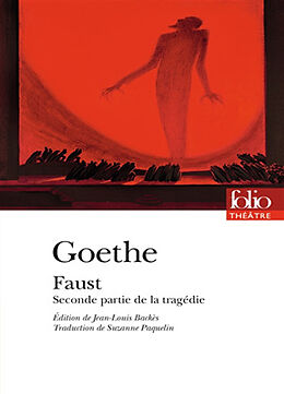 Broché Faust : seconde partie de la tragédie de Johann Wolfgang von Goethe