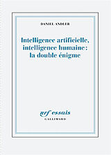 Broché Intelligence artificielle, intelligence humaine : la double énigme de Daniel Andler