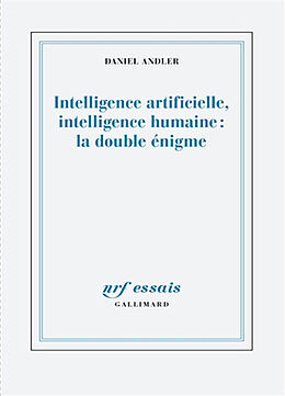 Broché Intelligence artificielle, intelligence humaine : la double énigme de Daniel Andler