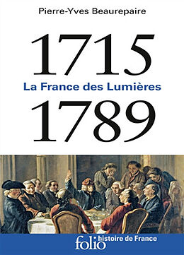 Broché La France des Lumières : 1715-1789 de Pierre-Yves Beaurepaire